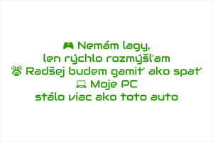 Set 3 vinylových nálepiek pre gamerov a hráčov videohier: Nemám lagy len rýchlo rozmýšľam, Radšej budem gamiť ako spať, Môj PC setup stál viac ako toto auto