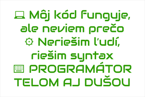 Set 3 vinylových nálepiek pre IT geekov a programátorov: Môj kód funguje ale neviem prečo, Neriešim ľudí riešim syntax, PROGRAMÁTOR TELOM AJ DUŠOU