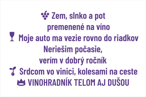 Set 5 vinylových nálepiek pre vinohradníkov a vinárov: Zem slnko a pot premenené na víno, Moje auto ma vezie rovno do riadkov, Neriešim počasie verím v dobrý ročník, Srdcom vo vinici kolesami na ceste, VINOHRADNÍK TELOM AJ DUŠOU