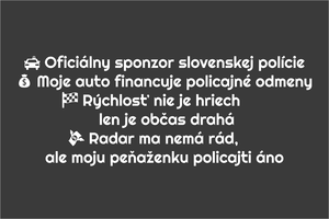 Set 4 vinylových nálepiek pre vodičov: Oficiálny sponzor slovenskej polície, Moje auto financuje policajné odmeny, Rýchlosť nie je hriech len je občas drahá, Radar ma nemá rád ale moju peňaženku polícia áno