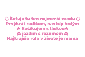 Set 4 nálepiek pre hrdých rodičov: Šéfuje tu ten najmenší vzadu, Prvýkrát rodičom navždy hrdým, Kočíkujem s láskou jazdím s rozumom, Najkrajšia rola v živote je mama otec