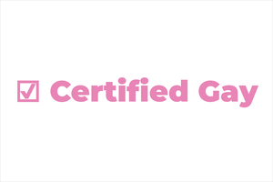 Certified gay